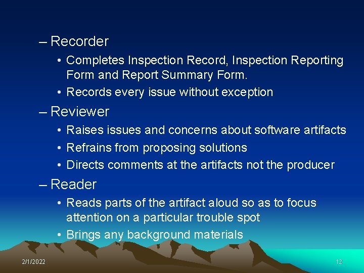 – Recorder • Completes Inspection Record, Inspection Reporting Form and Report Summary Form. •