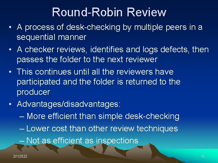 Round-Robin Review • A process of desk-checking by multiple peers in a sequential manner