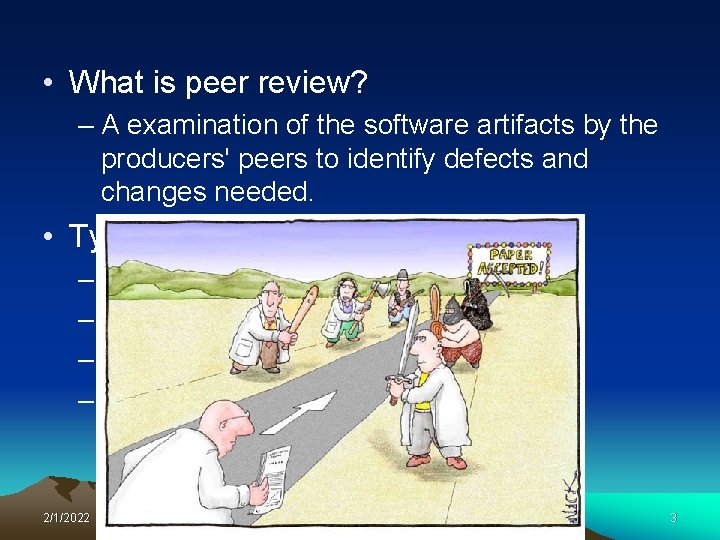  • What is peer review? – A examination of the software artifacts by