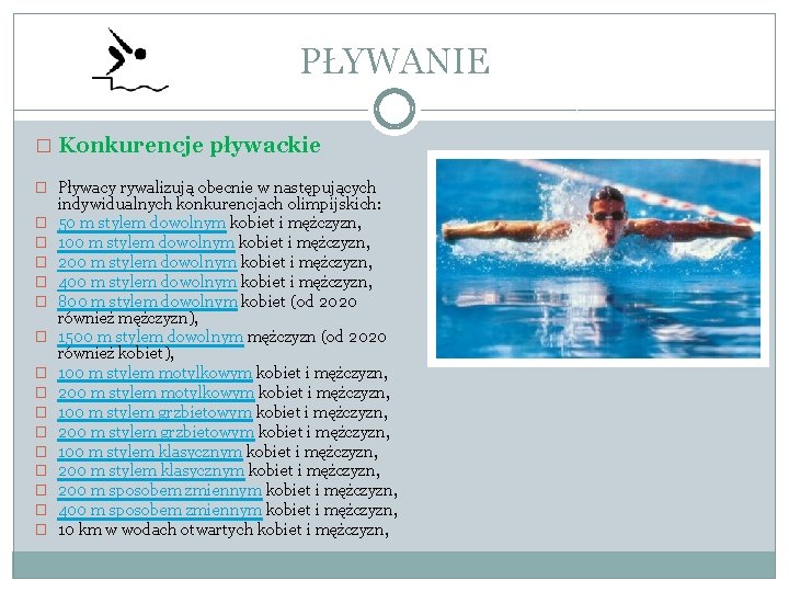 PŁYWANIE � Konkurencje pływackie � Pływacy rywalizują obecnie w następujących � � � �