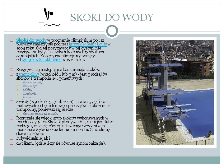 SKOKI DO WODY � Skoki do wody w programie olimpijskim po raz pierwszy znalazły