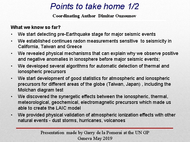 Points to take home 1/2 Coordinating Author Dimitar Ouzounov What we know so far?