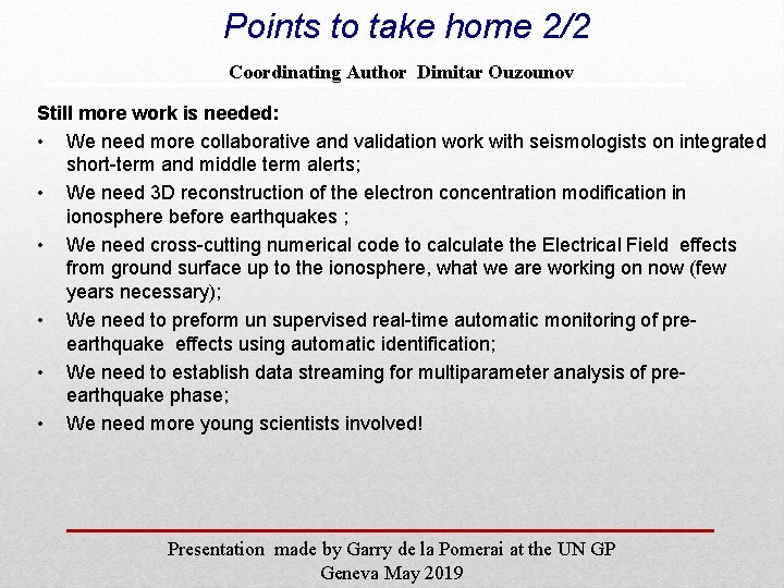 Points to take home 2/2 Coordinating Author Dimitar Ouzounov Still more work is needed: