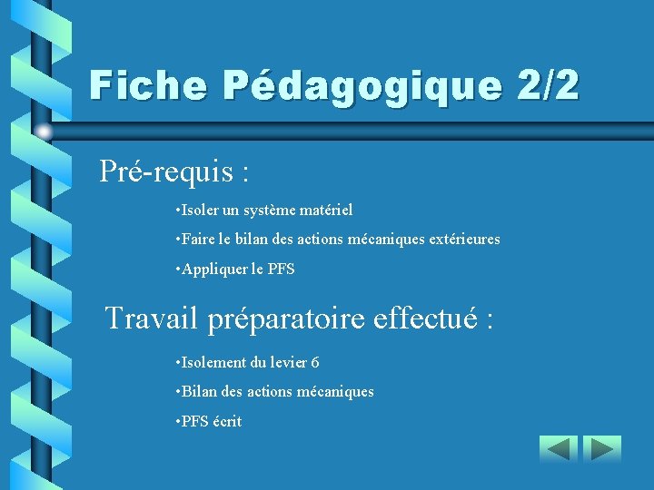 Fiche Pédagogique 2/2 Pré-requis : • Isoler un système matériel • Faire le bilan