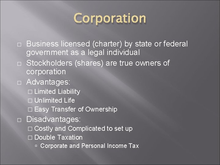 Corporation � � � Business licensed (charter) by state or federal government as a