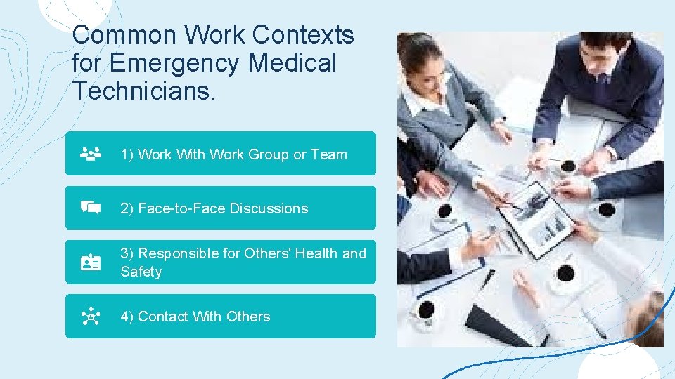 Common Work Contexts for Emergency Medical Technicians. 1) Work With Work Group or Team