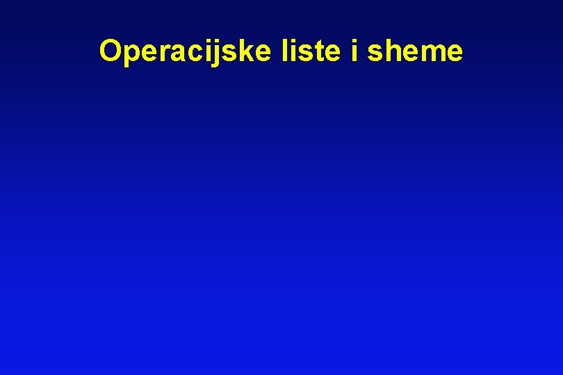 Operacijske liste i sheme Operacijske liste i sheme