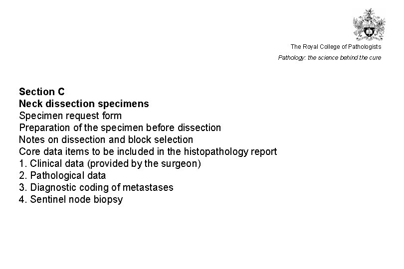 The Royal College of Pathologists Pathology: the science behind the cure Section C Neck The Royal College of Pathologists Pathology: the science behind the cure Section C Neck