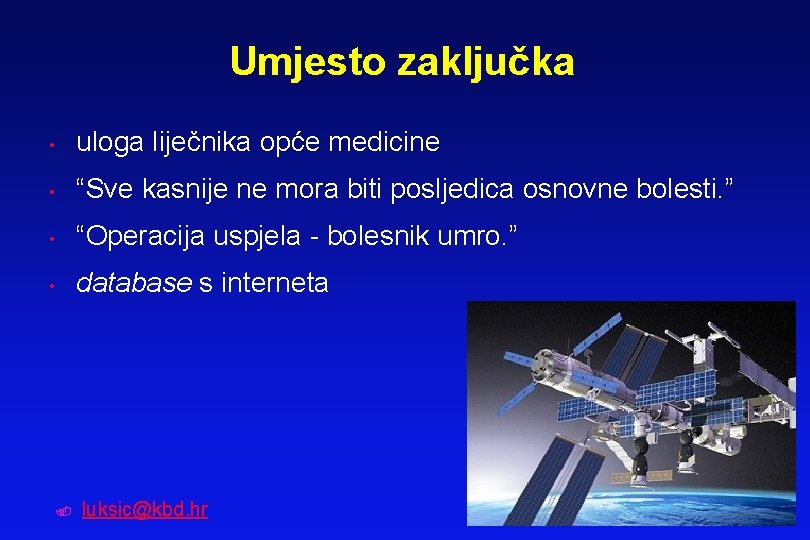 Umjesto zaključka • uloga liječnika opće medicine • “Sve kasnije ne mora biti posljedica Umjesto zaključka • uloga liječnika opće medicine • “Sve kasnije ne mora biti posljedica