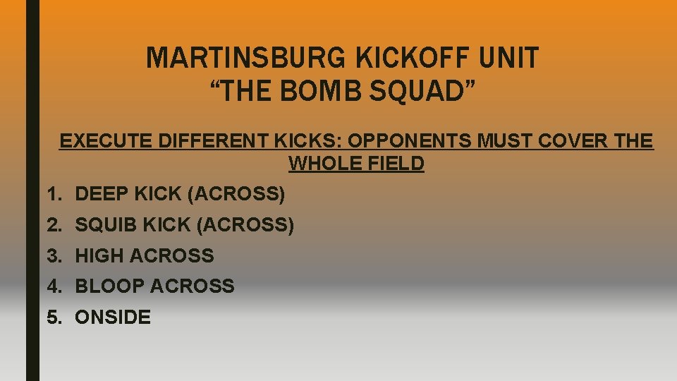 MARTINSBURG KICKOFF UNIT “THE BOMB SQUAD” EXECUTE DIFFERENT KICKS: OPPONENTS MUST COVER THE WHOLE