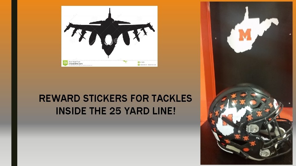 REWARD STICKERS FOR TACKLES INSIDE THE 25 YARD LINE! 