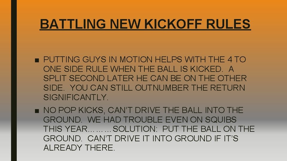 BATTLING NEW KICKOFF RULES ■ PUTTING GUYS IN MOTION HELPS WITH THE 4 TO
