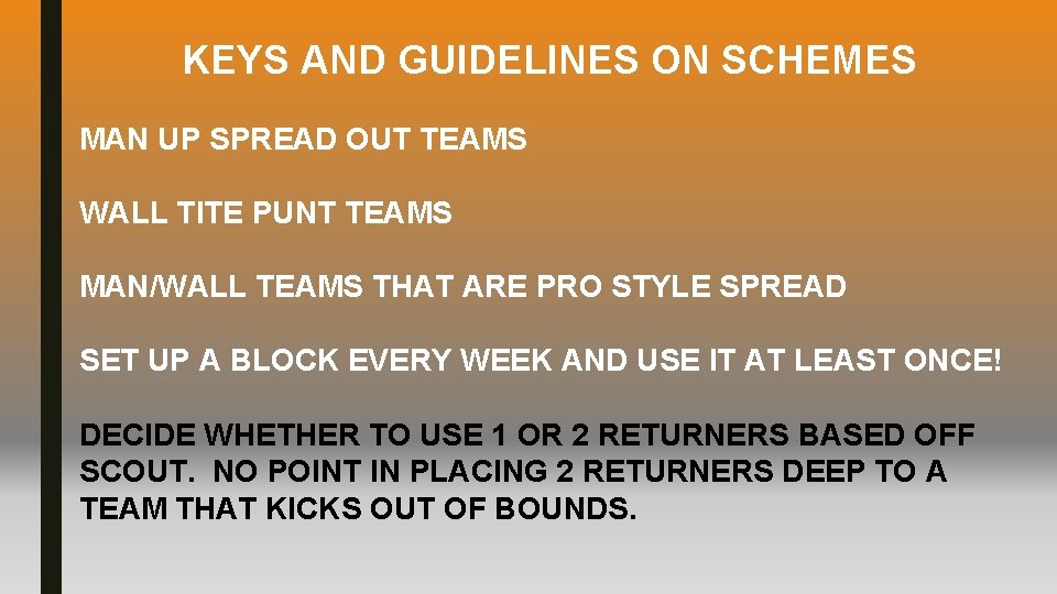 KEYS AND GUIDELINES ON SCHEMES MAN UP SPREAD OUT TEAMS WALL TITE PUNT TEAMS