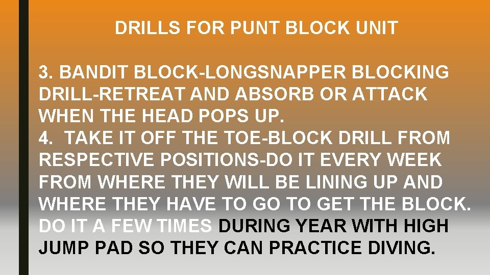 DRILLS FOR PUNT BLOCK UNIT 3. BANDIT BLOCK-LONGSNAPPER BLOCKING DRILL-RETREAT AND ABSORB OR ATTACK