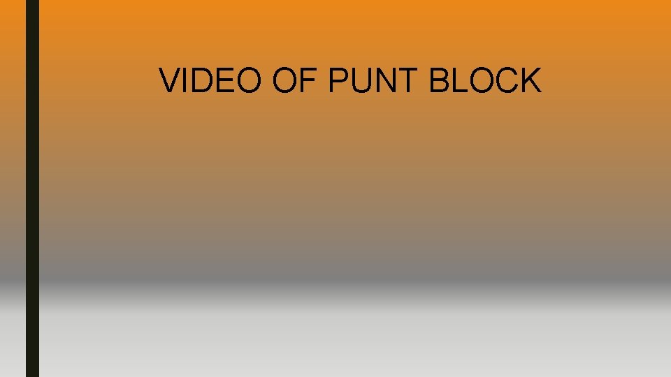 VIDEO OF PUNT BLOCK 