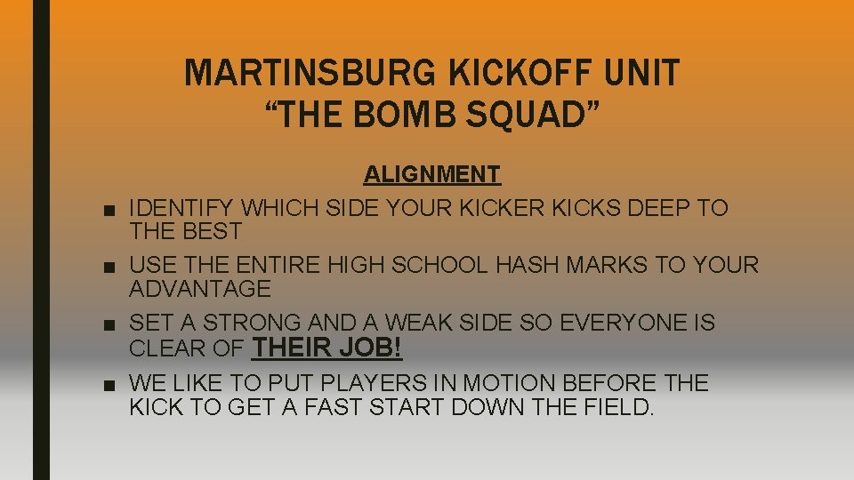 MARTINSBURG KICKOFF UNIT “THE BOMB SQUAD” ■ ■ ALIGNMENT IDENTIFY WHICH SIDE YOUR KICKER