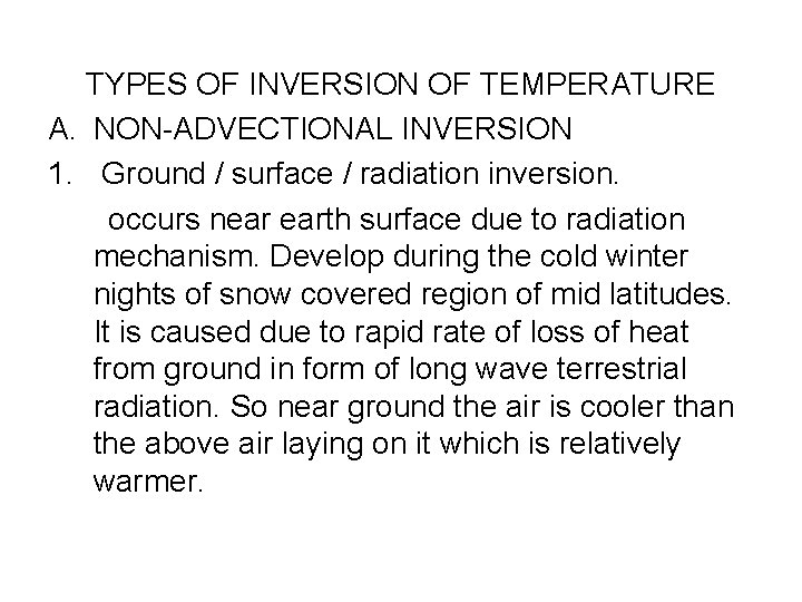 TYPES OF INVERSION OF TEMPERATURE A. NON-ADVECTIONAL INVERSION 1. Ground / surface / radiation