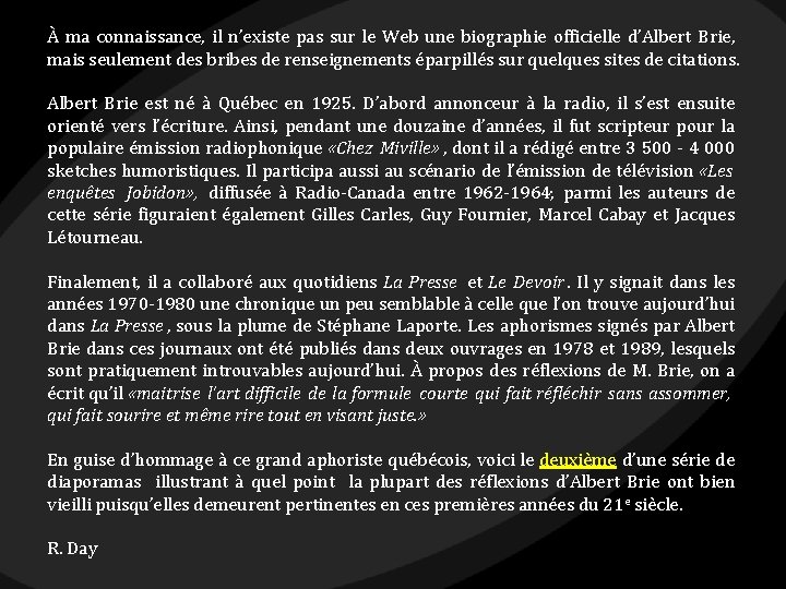 À ma connaissance, il n’existe pas sur le Web une biographie officielle d’Albert Brie,