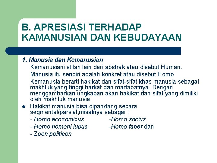 B. APRESIASI TERHADAP KAMANUSIAN DAN KEBUDAYAAN 1. Manusia dan Kemanusiani stilah lain dari abstrak