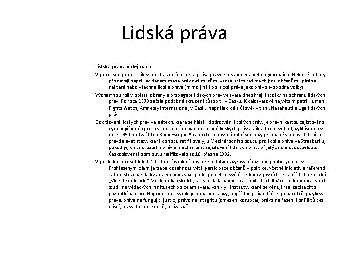 Lidská práva v dějinách V praxi jsou proto stále v mnoha zemích lidská práva