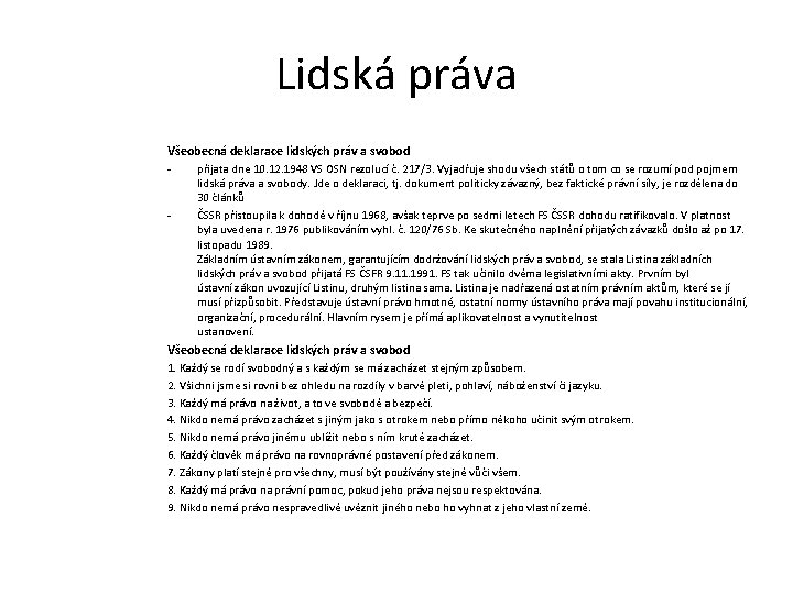 Lidská práva Všeobecná deklarace lidských práv a svobod přijata dne 10. 12. 1948 VS