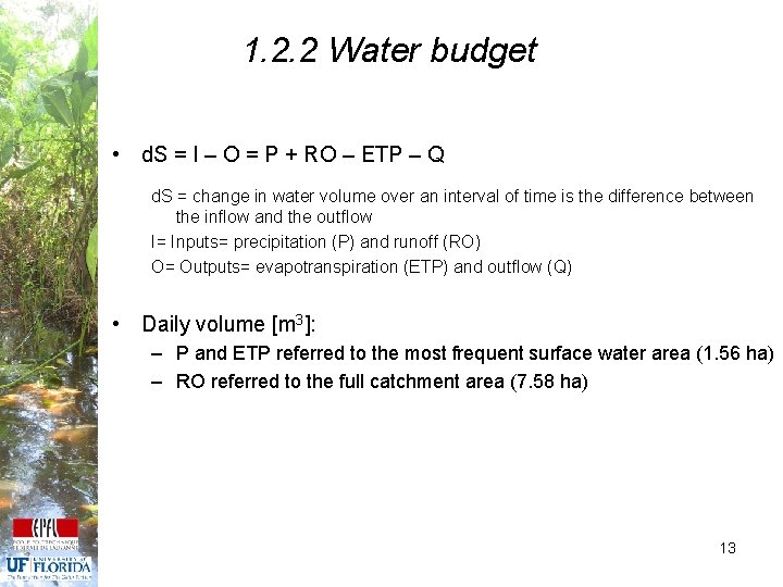 1. 2. 2 Water budget • d. S = I – O = P