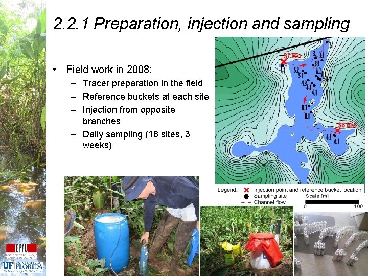 2. 2. 1 Preparation, injection and sampling • Field work in 2008: – Tracer