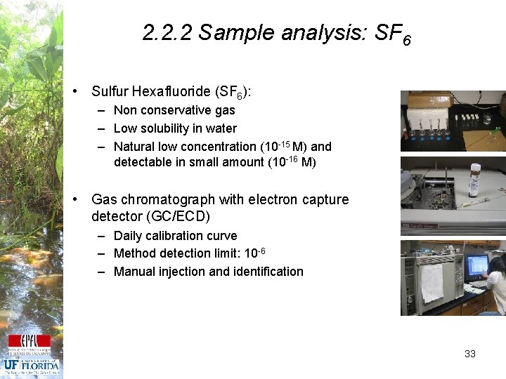 2. 2. 2 Sample analysis: SF 6 • Sulfur Hexafluoride (SF 6): – Non