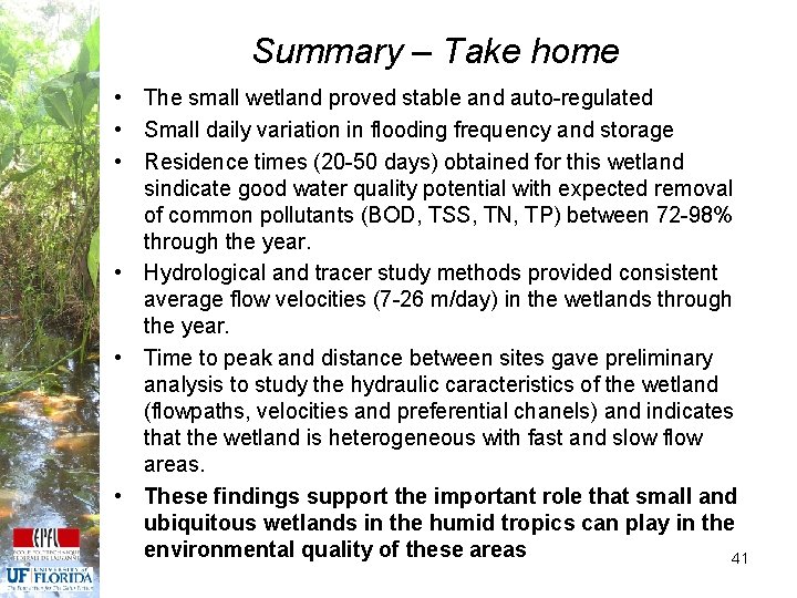 Summary – Take home • The small wetland proved stable and auto-regulated • Small
