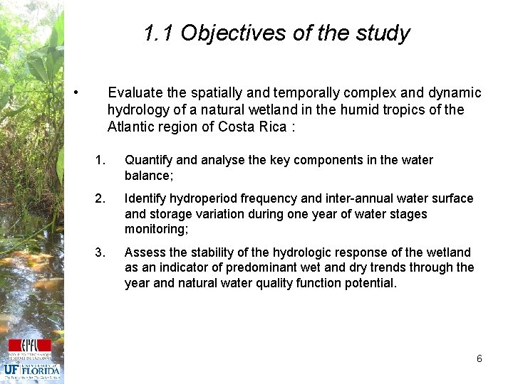 1. 1 Objectives of the study • Evaluate the spatially and temporally complex and