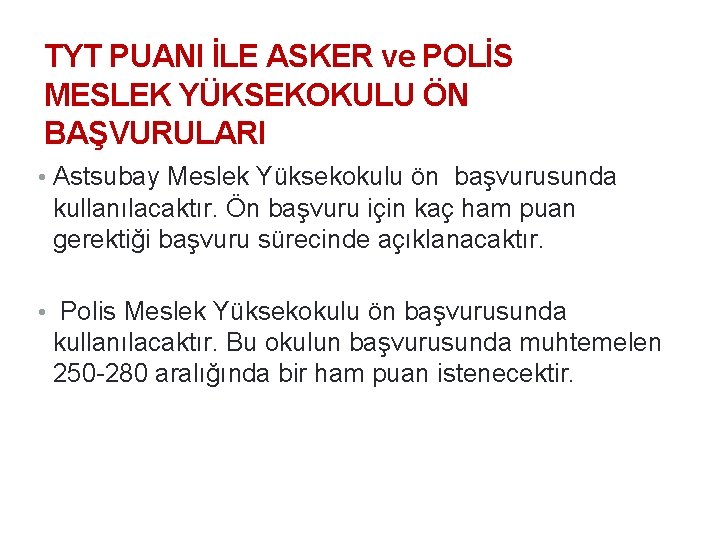 11. 9. 2021 19 TYT PUANI İLE ASKER ve POLİS MESLEK YÜKSEKOKULU ÖN BAŞVURULARI