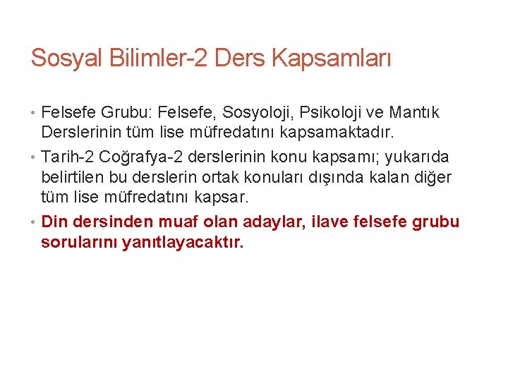 11. 9. 2021 26 Sosyal Bilimler-2 Ders Kapsamları • Felsefe Grubu: Felsefe, Sosyoloji, Psikoloji