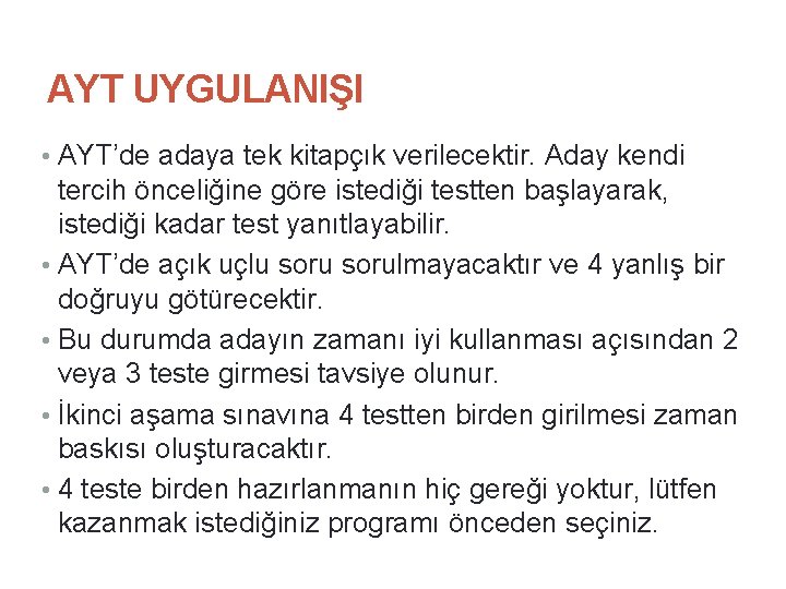 11. 9. 2021 30 AYT UYGULANIŞI • AYT’de adaya tek kitapçık verilecektir. Aday kendi