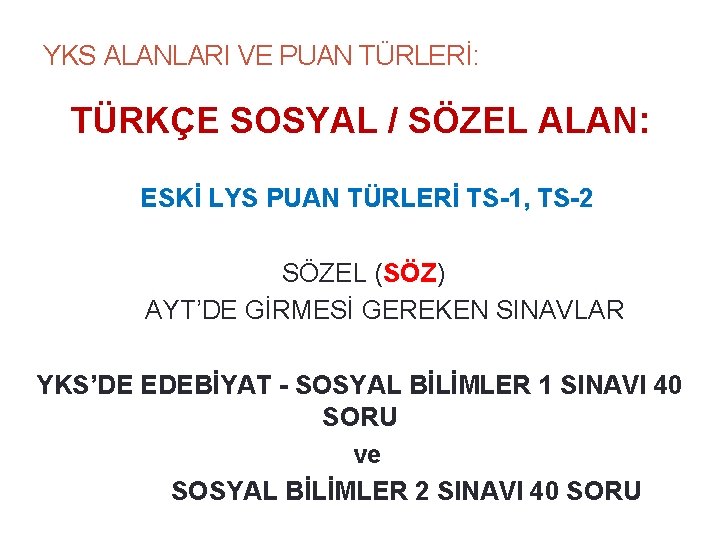 42 11. 9. 2021 YKS ALANLARI VE PUAN TÜRLERİ: TÜRKÇE SOSYAL / SÖZEL ALAN: