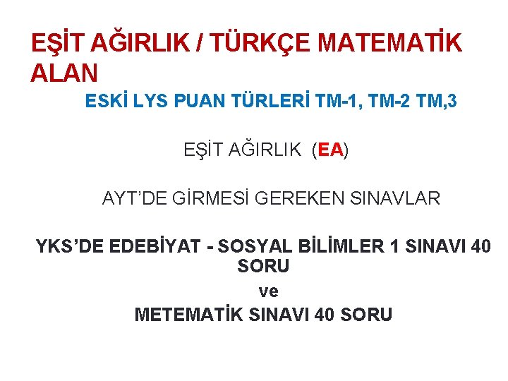 43 11. 9. 2021 EŞİT AĞIRLIK / TÜRKÇE MATEMATİK ALAN ESKİ LYS PUAN TÜRLERİ