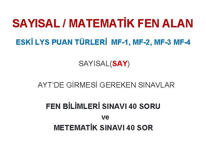 44 11. 9. 2021 SAYISAL / MATEMATİK FEN ALAN ESKİ LYS PUAN TÜRLERİ MF-1,