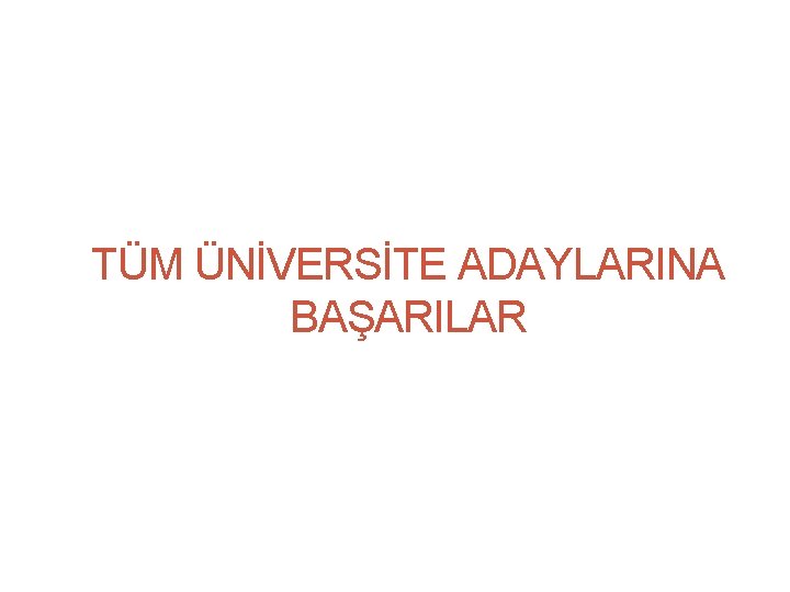 11. 9. 2021 45 TÜM ÜNİVERSİTE ADAYLARINA BAŞARILAR 