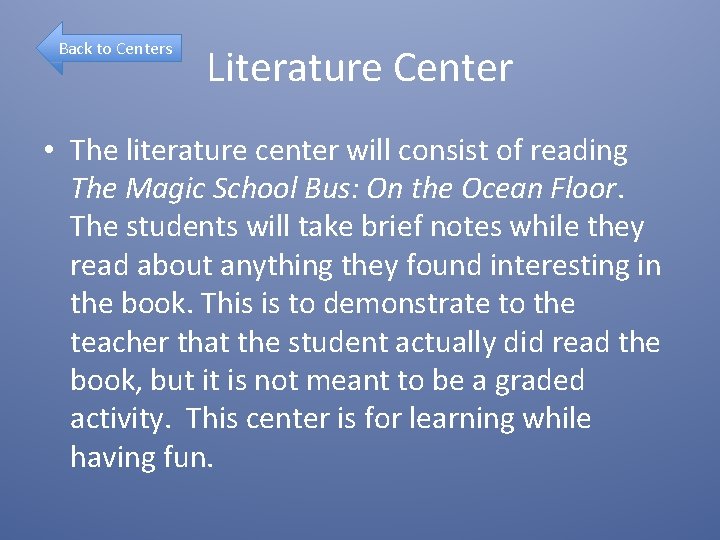 Back to Centers Literature Center • The literature center will consist of reading The
