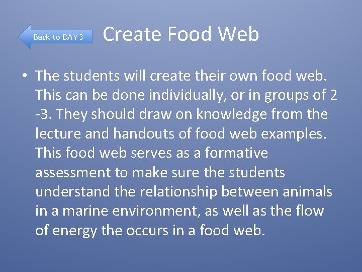 Back to DAY 3 Create Food Web • The students will create their own