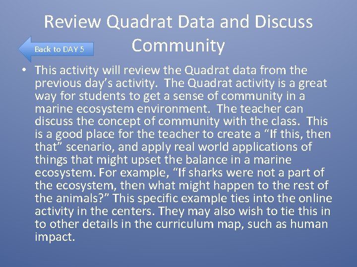 Review Quadrat Data and Discuss Community Back to DAY 5 • This activity will