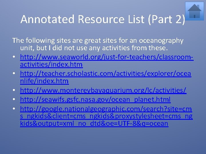 Annotated Resource List (Part 2) The following sites are great sites for an oceanography