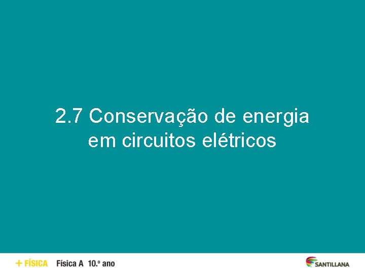 2. 7 Conservação de energia em circuitos elétricos 