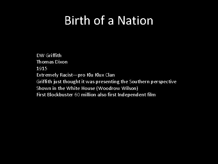 Birth of a Nation DW Griffith Thomas Dixon 1915 Extremely Racist—pro Klux Clan Griffith