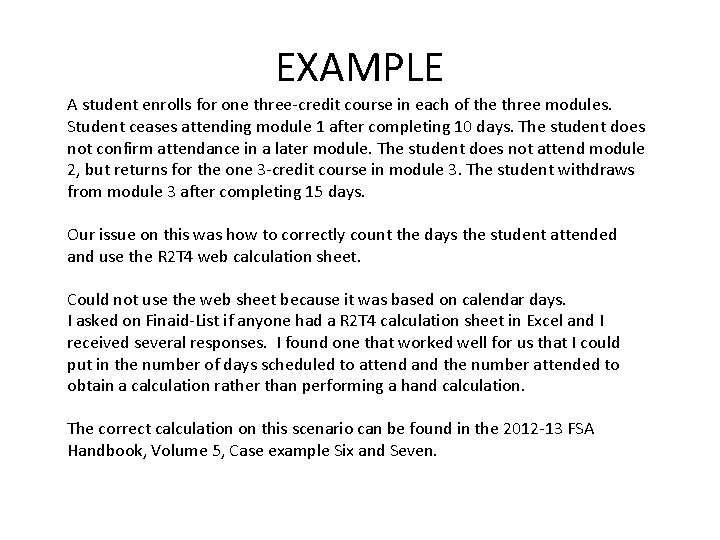 EXAMPLE A student enrolls for one three-credit course in each of the three modules.