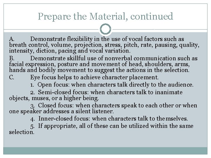 Prepare the Material, continued A. Demonstrate flexibility in the use of vocal factors such