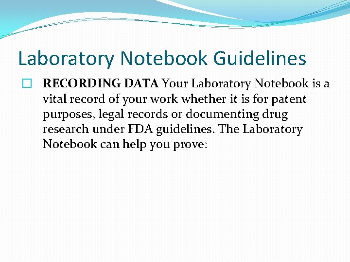 Laboratory Notebook Guidelines � RECORDING DATA Your Laboratory Notebook is a vital record of