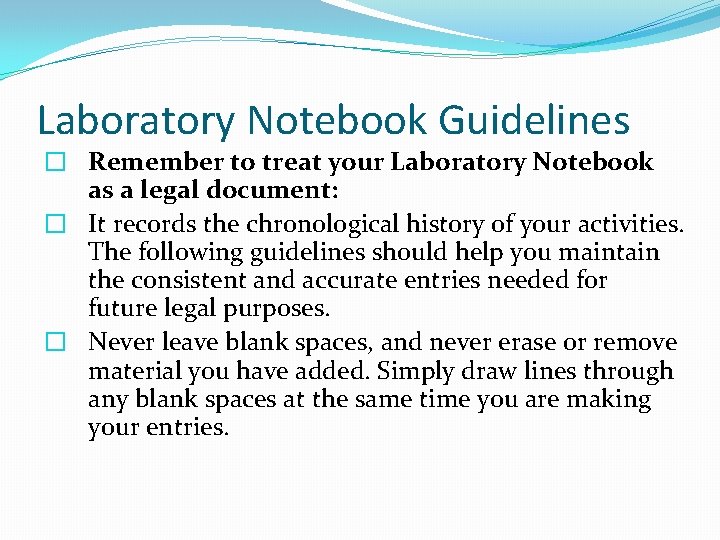 Laboratory Notebook Guidelines � Remember to treat your Laboratory Notebook as a legal document: