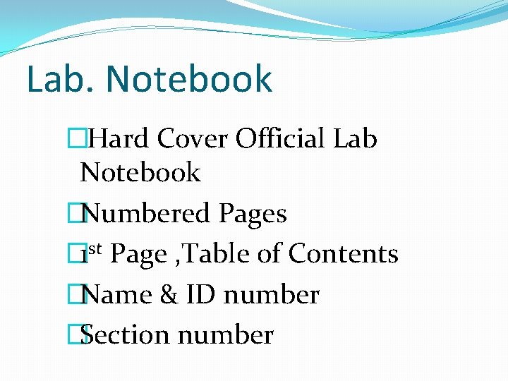 Lab. Notebook �Hard Cover Official Lab Notebook �Numbered Pages � 1 st Page ,