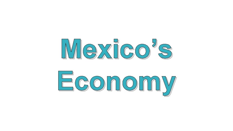 Mexico’s Economy 