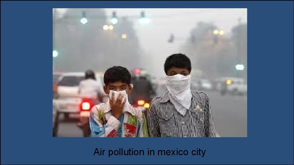 Air pollution in mexico city 